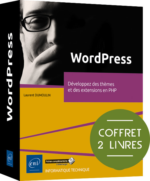 WORDPRESS - COFFRETS DE 2 LIVRES : DEVELOPPEZ DES THEMES ET DES EXTENSIONS EN PHP