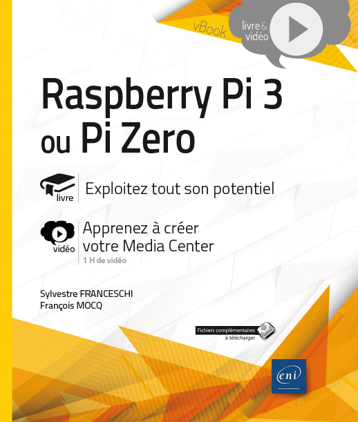 Raspberry Pi 3 ou Pi Zéro - livre, exploitez tout son potentiel