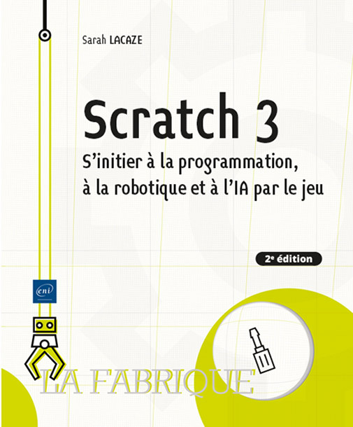 Scratch 3 - s'initier à la programmation, à la robotique et à l'IA par le jeu