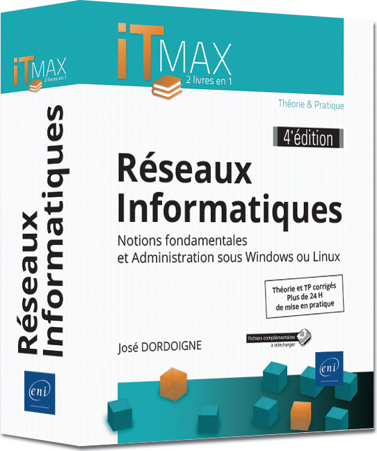 Réseaux informatiques - notions fondamentales et administration sous Windows ou Linux