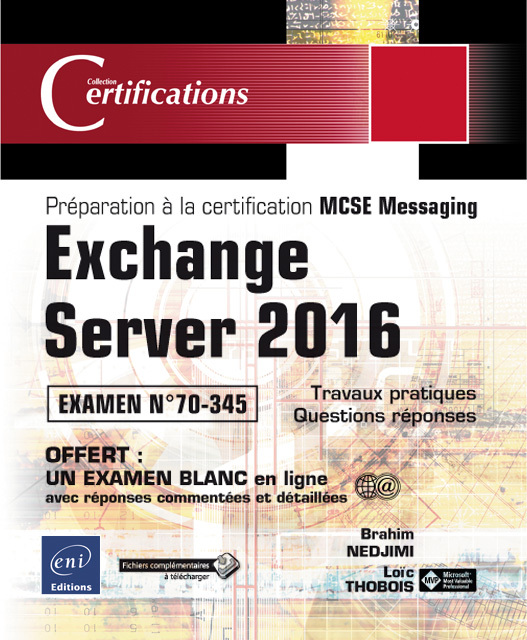 Exchange Server 2016 - préparation à la certification MCSE messaging, examen n, 70-345