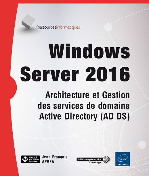 Windows Server 2016 - architecture et gestion des services de domaine Active Directory, AD DS