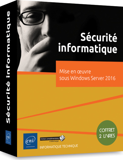 Sécurité Informatique - Coffret de 2 livres : Mise en oeuvre sous Windows Server 2016