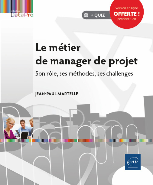 Le métier de manager de projet - son rôle, ses méthodes, ses challenges