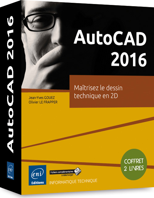 AutoCAD 2016 - Coffret de 2 livres : Maîtrisez le dessin technique en 2D