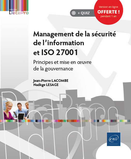 MANAGEMENT DE LA SECURITE DE L'INFORMATION ET ISO 27001 - PRINCIPES ET MISE EN OEUVRE DE LA GOUVERNA
