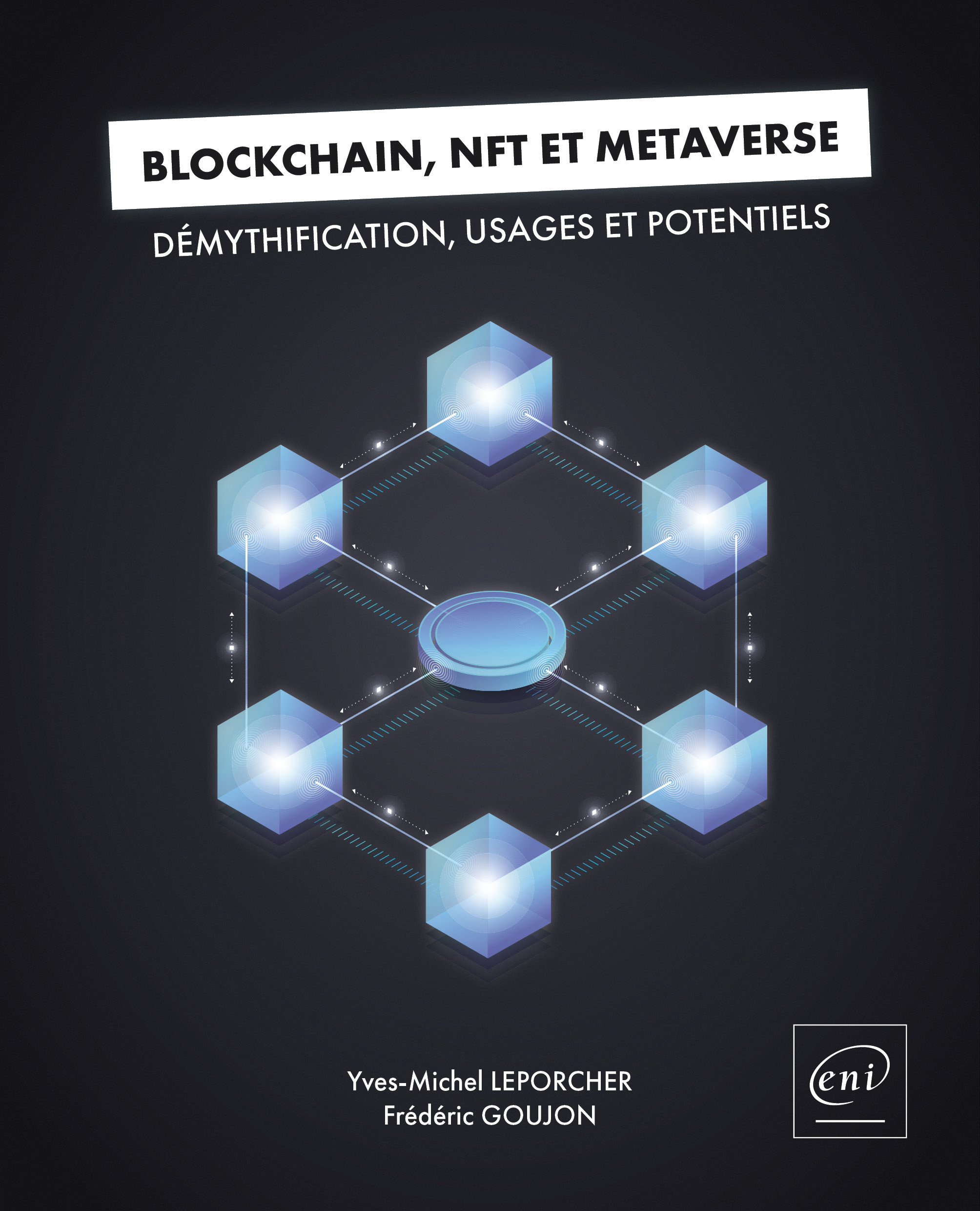 BLOCKCHAIN, NFT ET METAVERSE - DEMYTHIFICATION, USAGES ET POTENTIELS