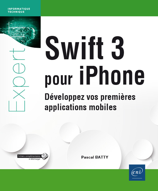 Swift 3 pour iPhone - développez vos premières applications mobiles