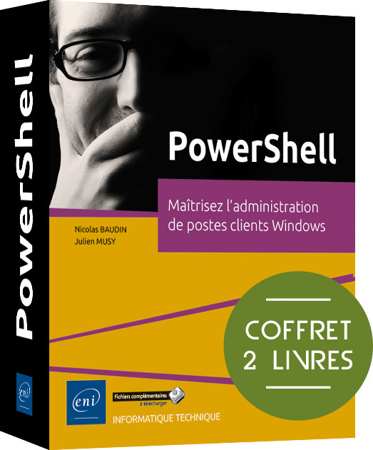 POWERSHELL - COFFRET DE 2 LIVRES : MAITRISEZ L'ADMINISTRATION DE POSTES CLIENTS WINDOWS