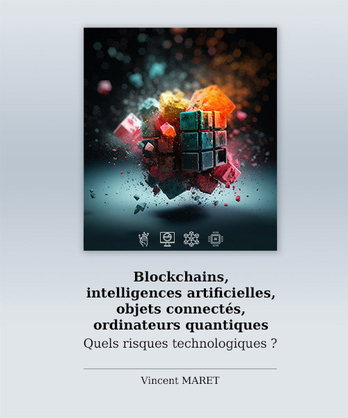 Blockchains, intelligences artificielles, objets connectés, ordinateurs quantiques - Quels risques t