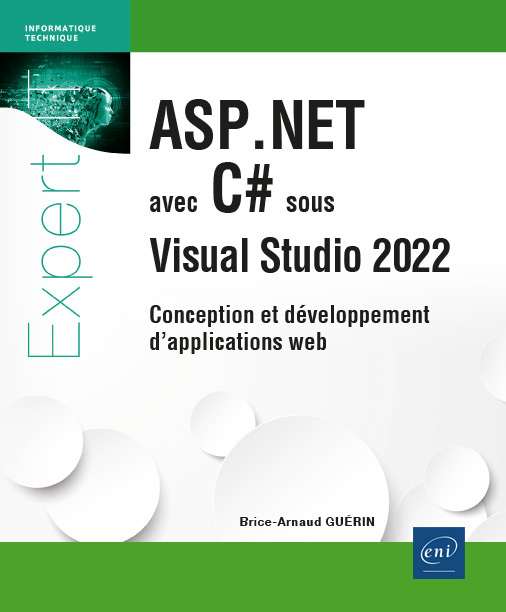 ASP.NET AVEC C# SOUS VISUAL STUDIO 2022 - CONCEPTION ET DEVELOPPEMENT D'APPLICATIONS WEB