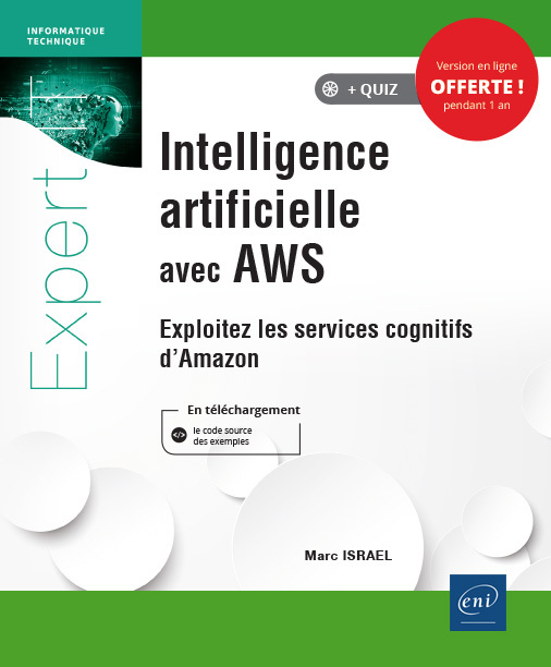 Intelligence artificielle avec AWS - exploitez les services cognitifs d'Amazon