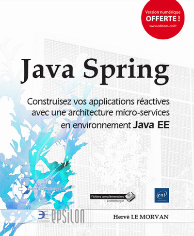Java spring - construisez vos applications réactives avec une architecture micro-services en environnement Java E