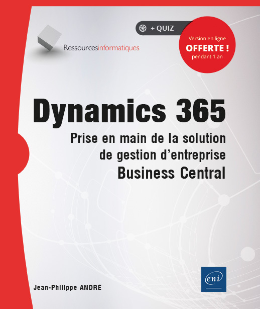 DYNAMICS 365 - PRISE EN MAIN DE LA SOLUTION DE GESTION D'ENTREPRISE BUSINESS CENTRAL