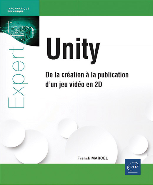 UNITY - DE LA CREATION A LA PUBLICATION D'UN JEU VIDEO EN 2D