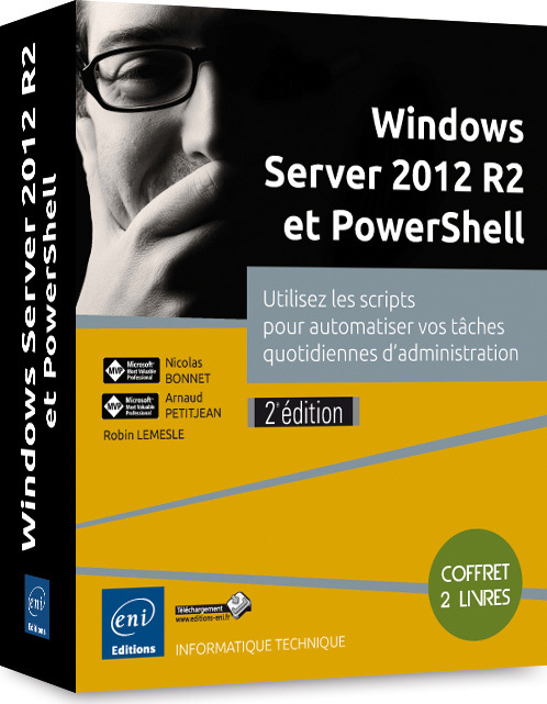 WINDOWS SERVER 2012 R2 ET POWERSHELL - COFFRET DE 2 LIVRES - UTILISEZ LES SCRIPTS POUR AUTOMATISER V