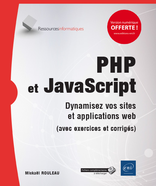 PHP et Javascript - dynamisez vos sites et applications web