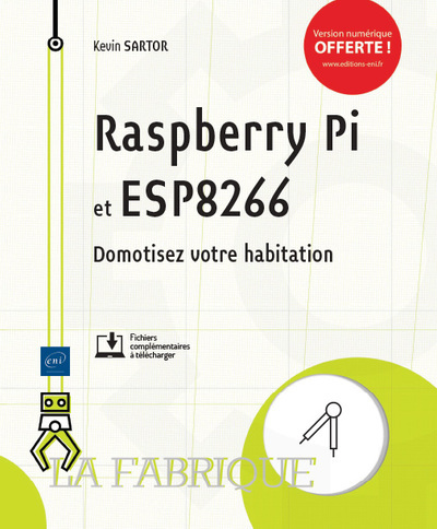 Raspberry Pi et ESP8266 - domotisez votre habitation