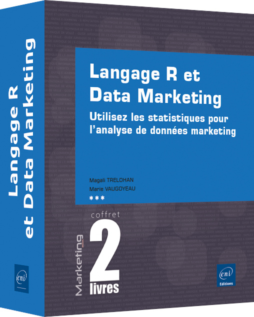 LANGAGE R ET DATA MARKETING - COFFRET DE 2 LIVRES : UTILISEZ LES STATISTIQUES POUR L'ANALYSE DE DONN