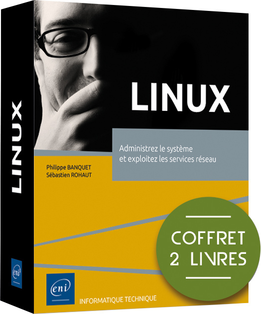 Linux - Coffret de 2 livres : Administrez le système et exploitez les services réseau