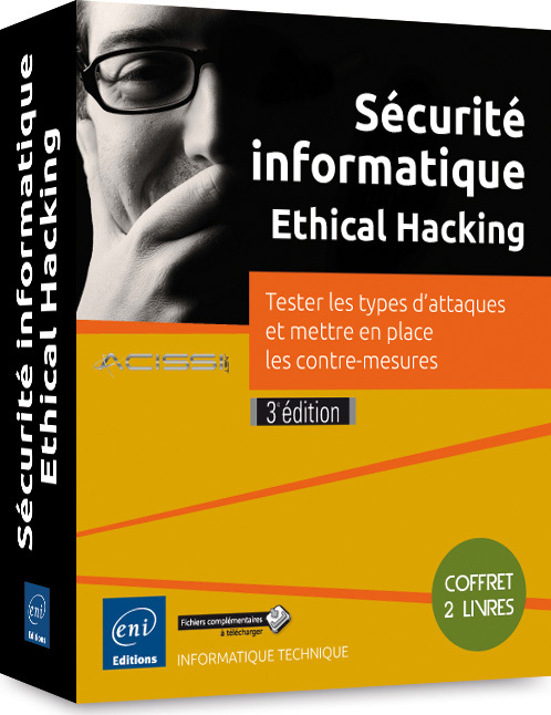 Sécurité informatique - Ethical Hacking - Coffret de 2 livres - Tester les types d'attaques et mettr