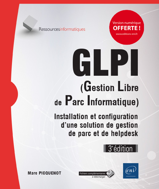 GLPI, gestion libre de parc informatique - installation et configuration d'une solution de gestion de parc et de helpdesk
