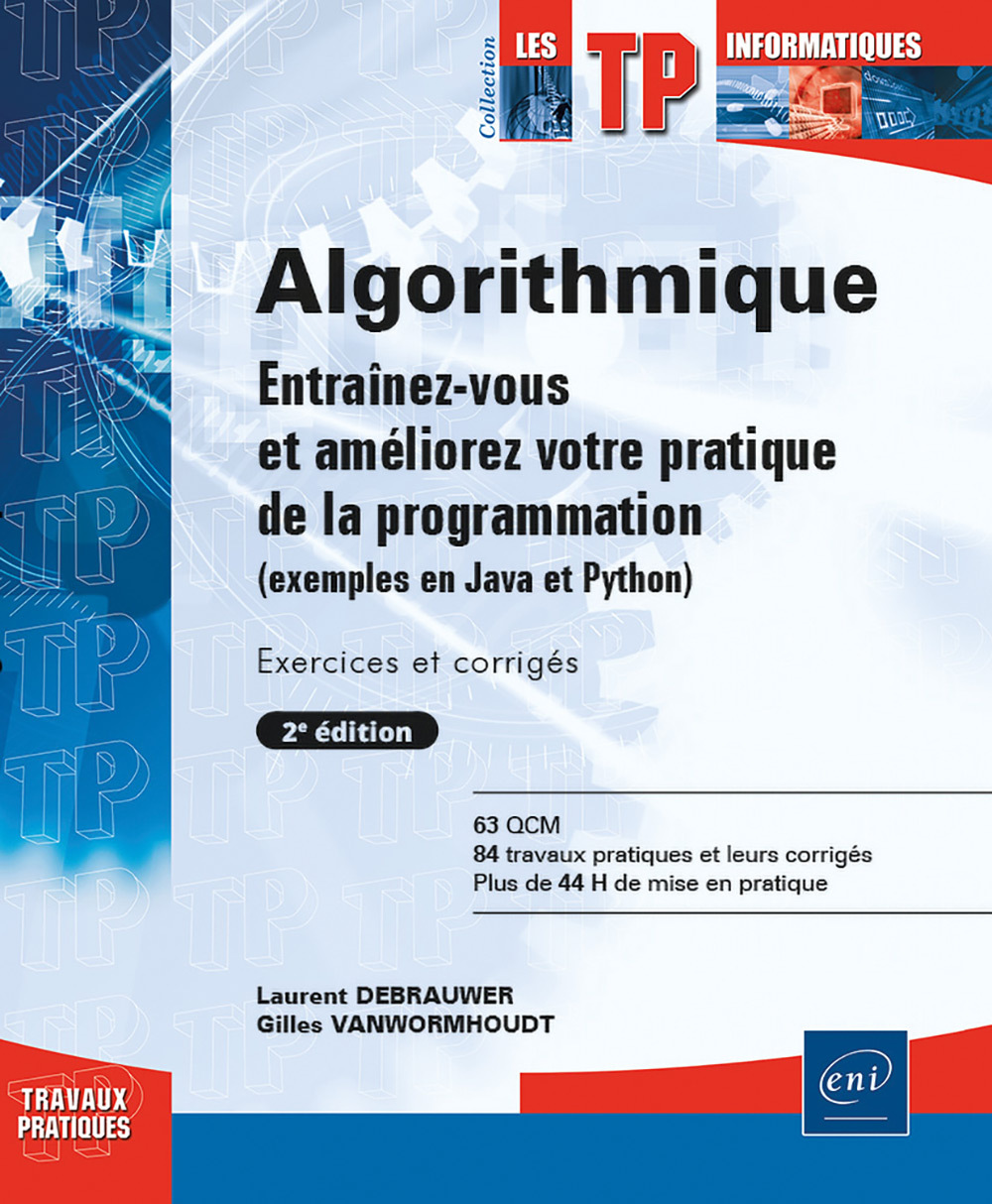 Algorithmique - Entraînez-vous et améliorez votre pratique de la programmation (exemples en Java et