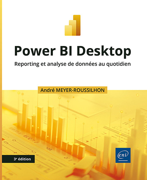 POWER BI DESKTOP - REPORTING ET ANALYSE DE DONNEES AU QUOTIDIEN (3E EDITION)