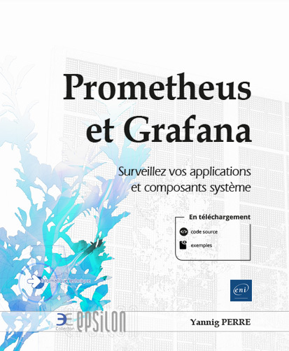 PROMETHEUS ET GRAFANA - SURVEILLEZ VOS APPLICATIONS ET COMPOSANTS SYSTEME