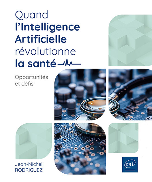 QUAND LINTELLIGENCE ARTIFICIELLE REVOLUTIONNE LA SANTE - OPPORTUNITES ET DEFIS