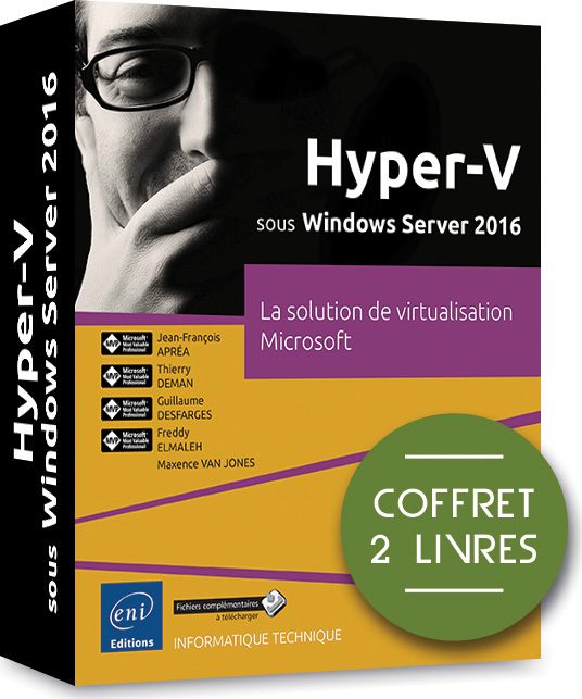 HYPER-V SOUS WINDOWS SERVER 2016 - COFFRET DE 2 LIVRES : LA SOLUTION DE VIRTUALISATION MICROSOFT