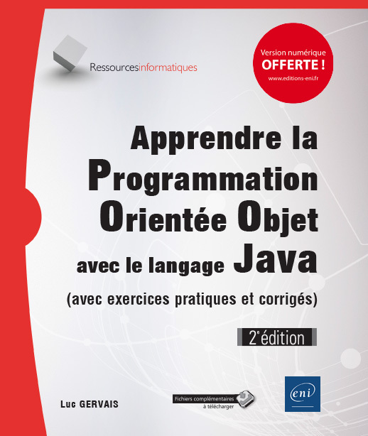 Apprendre la programmation orientée objet avec le langage Java - avec exercices pratiques et corrigés