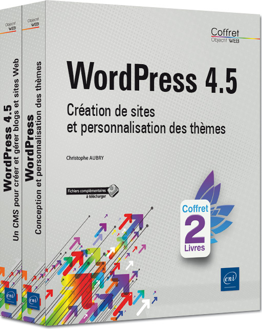 WORDPRESS 4.5 - COFFRET DE 2 LIVRES : CREATION DE SITES ET PERSONNALISATION DES THEMES