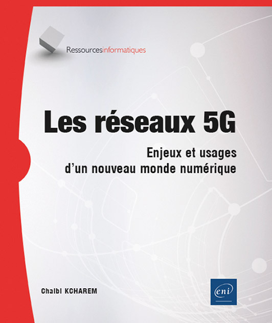 LES RESEAUX 5G - ENJEUX ET USAGES D'UN NOUVEAU MONDE NUMERIQUE