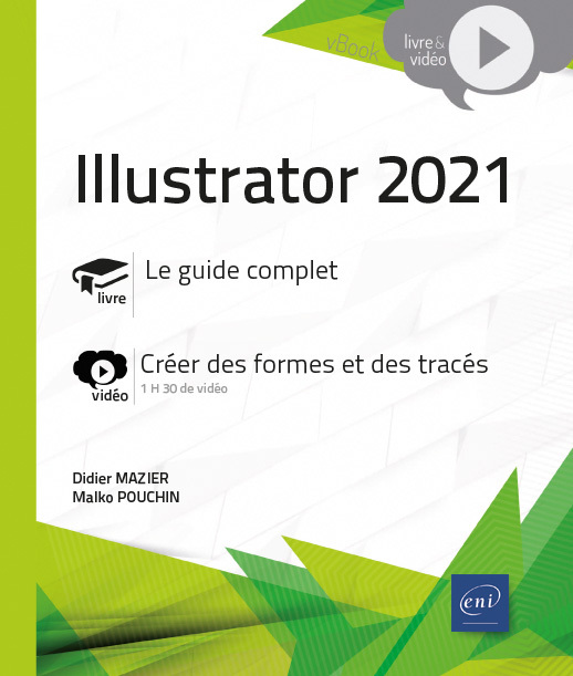 ILLUSTRATOR 2021 - COMPLEMENT VIDEO : CREER DES FORMES ET DES TRACES