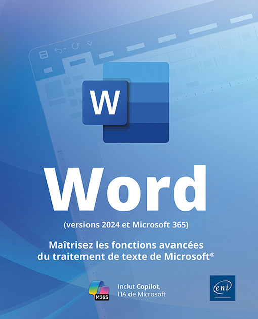 WORD (VERSIONS 2024 ET MICROSOFT 365) - MAITRISEZ LES FONCTIONS AVANCEES DU TRAITEMENT DE TEXTE DE M