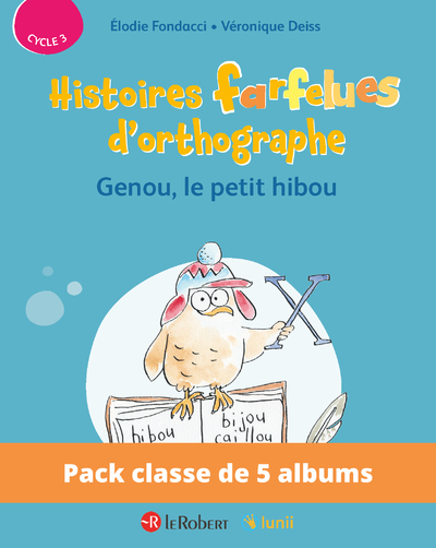 Pack de 5 ex Histoires farfelues d'orthographe - Genou le petit hibou