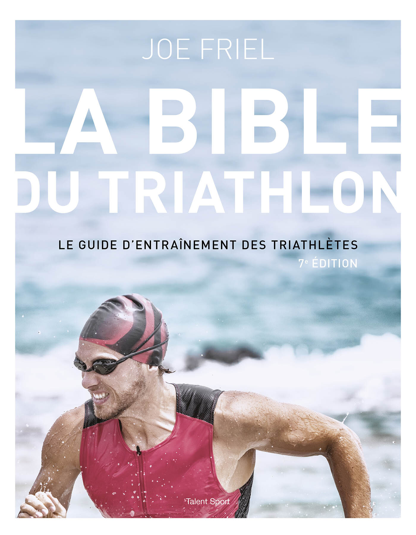 La bible du Triathlon, 7e édition