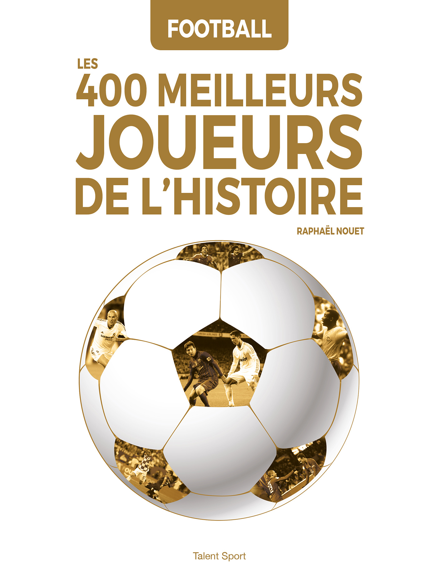 Football : Les 400 meilleurs joueurs de l'Histoire