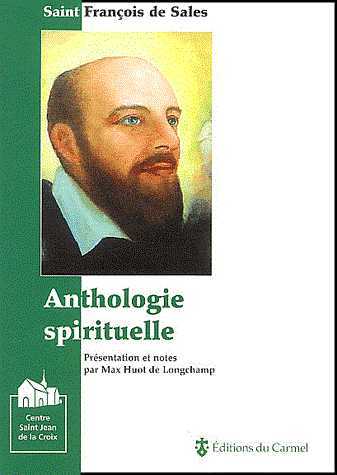 Anthologie spirituelle - Saint François de Sales