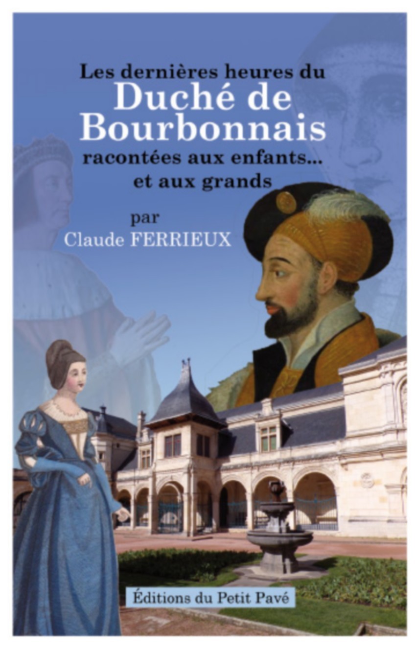 Les dernières heures du Duché de Bourbonnais