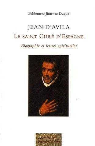 Jean d'Avila, le saint Curé d'Espagne