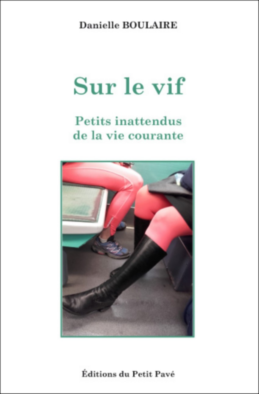 Sur le vif - Petits inattendus de la vie courante