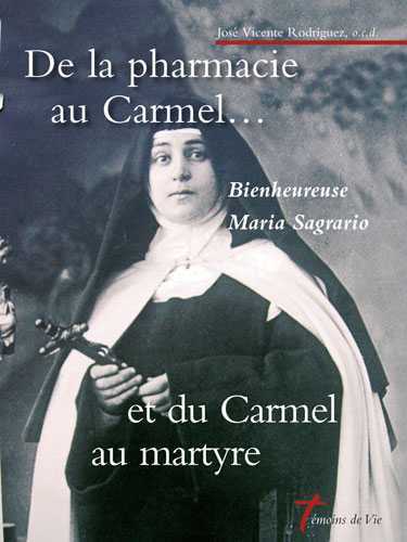De la pharmacie au Carmel... et du Carmel au martyre