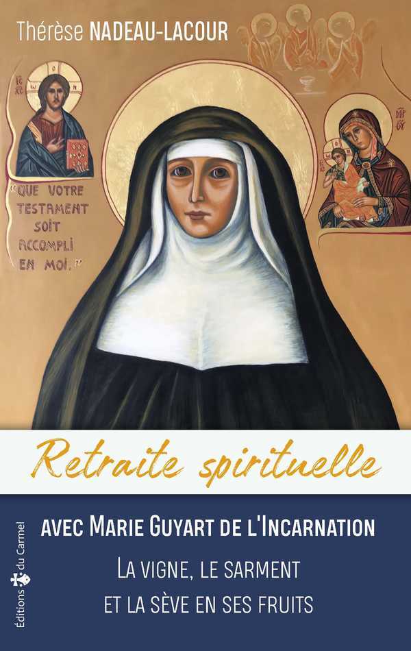 Retraite spirituelle - Avec Marie Guyard de l'Incarnation
