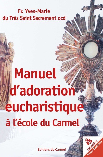 Manuel d’adoration eucharistique à l'école du Carmel