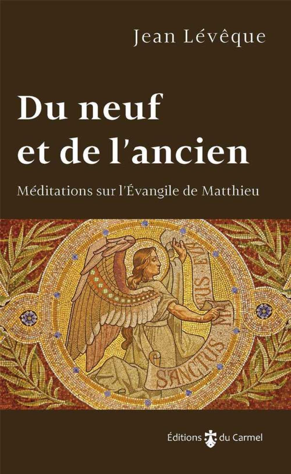 Du neuf et de l'ancien - méditations sur l'Évangile de Matthieu