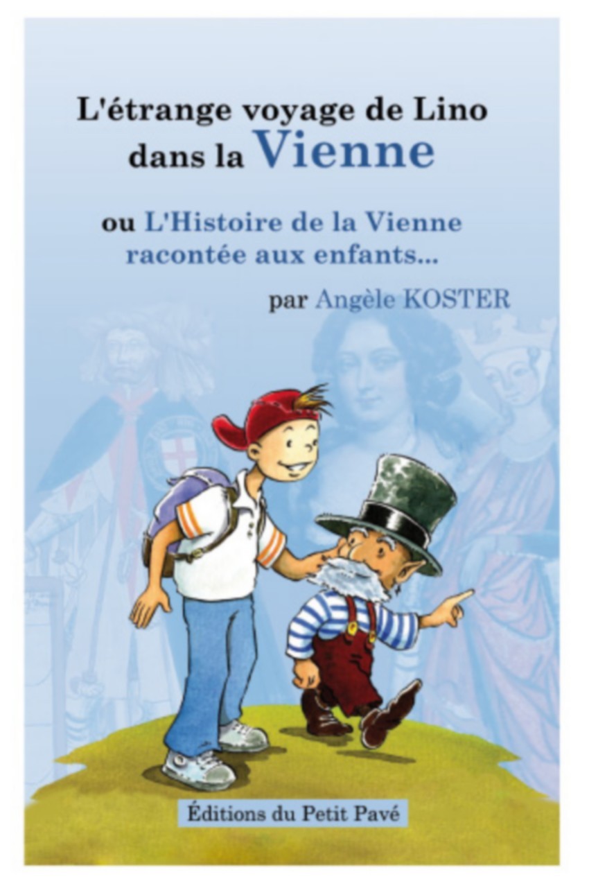L'étrange voyage de Lino dans la Vienne - Histoire de la Vienne racontée aux enfants