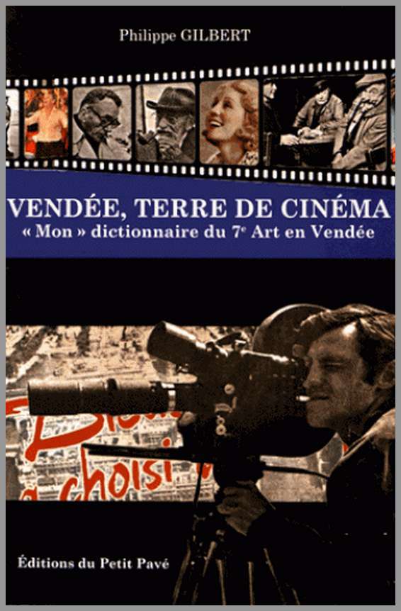 Vendée, Terre de cinéma - "Mon" dictionnaire du 7e Art en Vendée