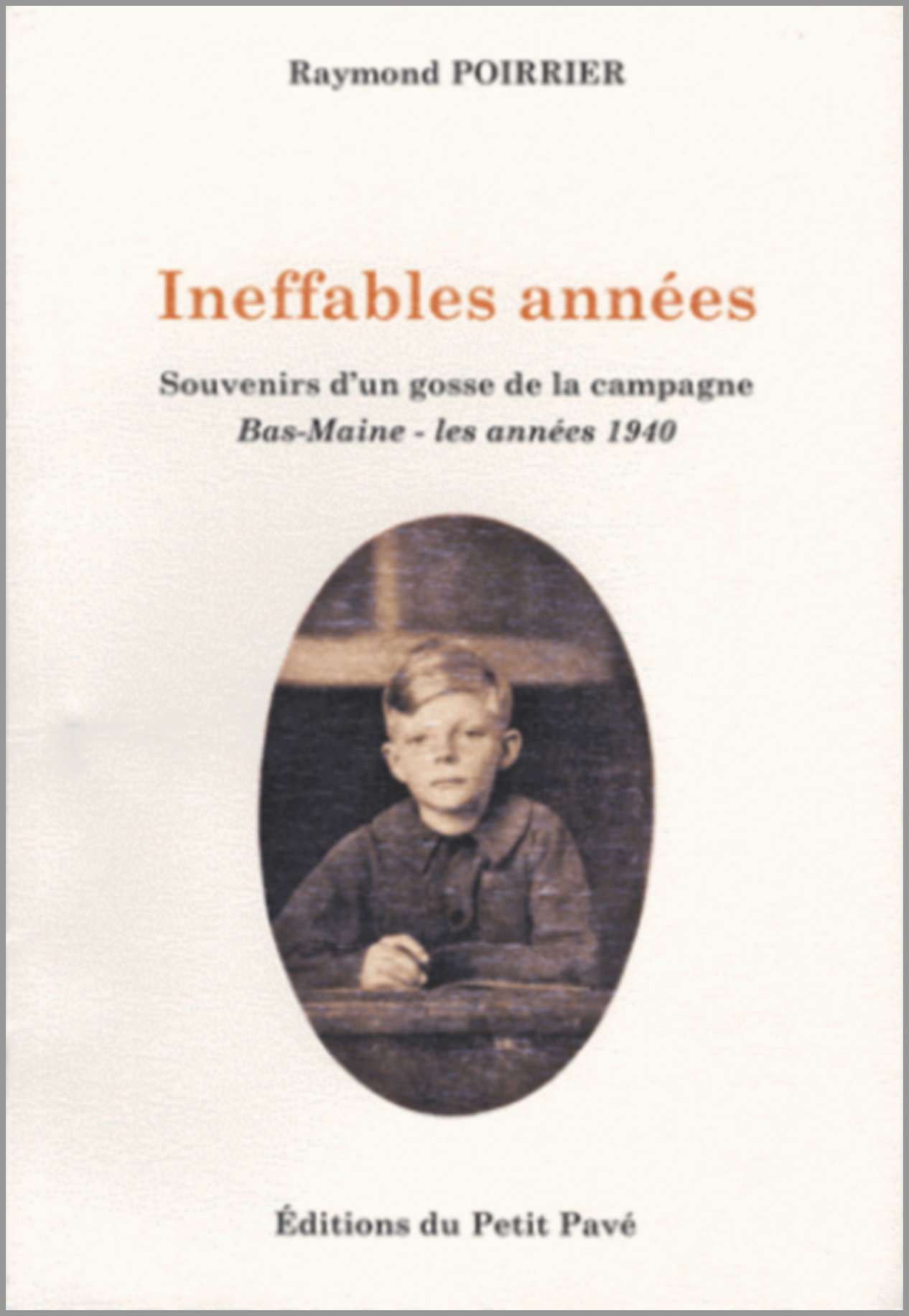 Ineffables années - Souvenirs d'un gosse de la campagne - années 40